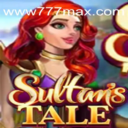 Descubra o Fascinante Mundo de Sultanstale: Uma Aventura com 777MAX.com